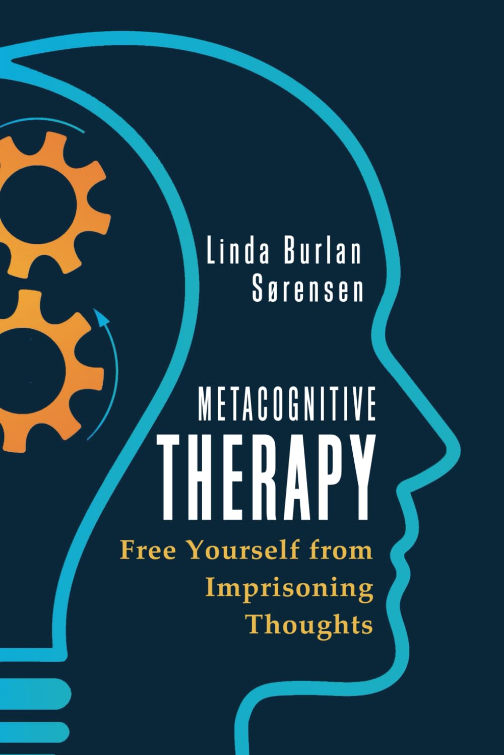 Metacognitive Therapy: Free Yourself from Imprisoning Thoughts