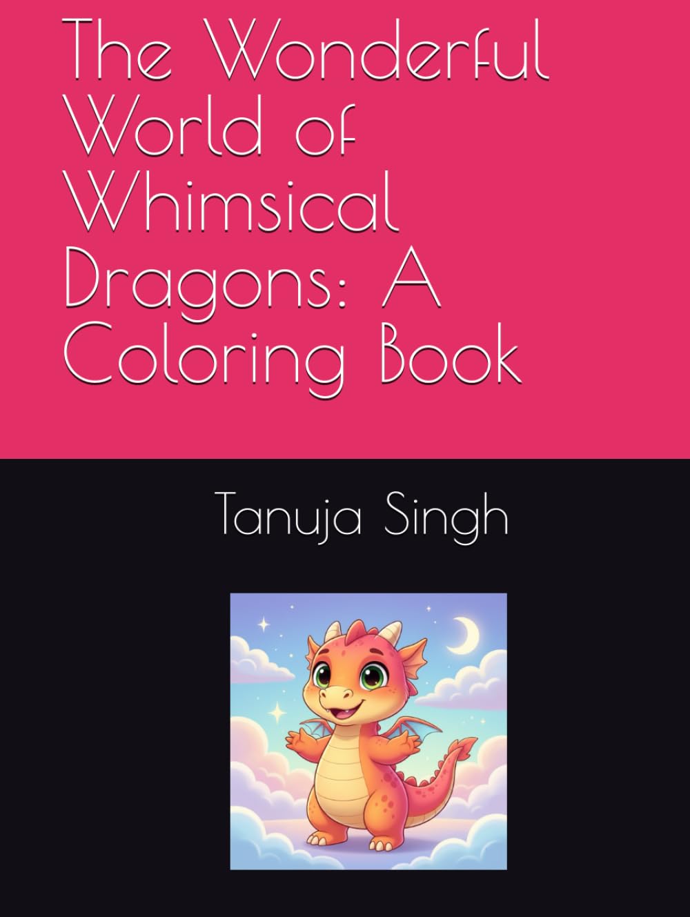 The Wonderful World of Whimsical Dragons: A Coloring Book