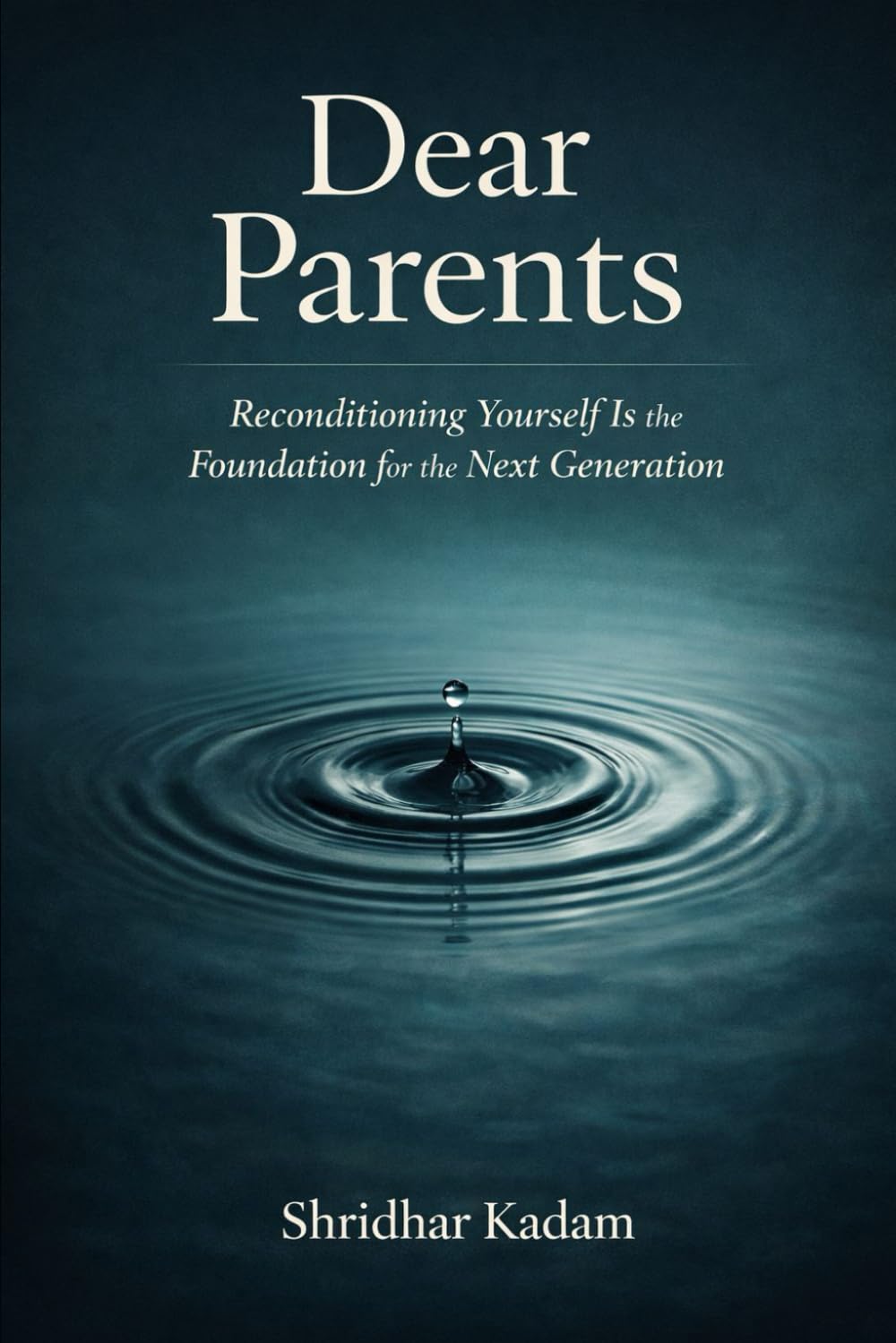 Dear Parents: Reconditioning Yourself is the Foundation for the Next Generation