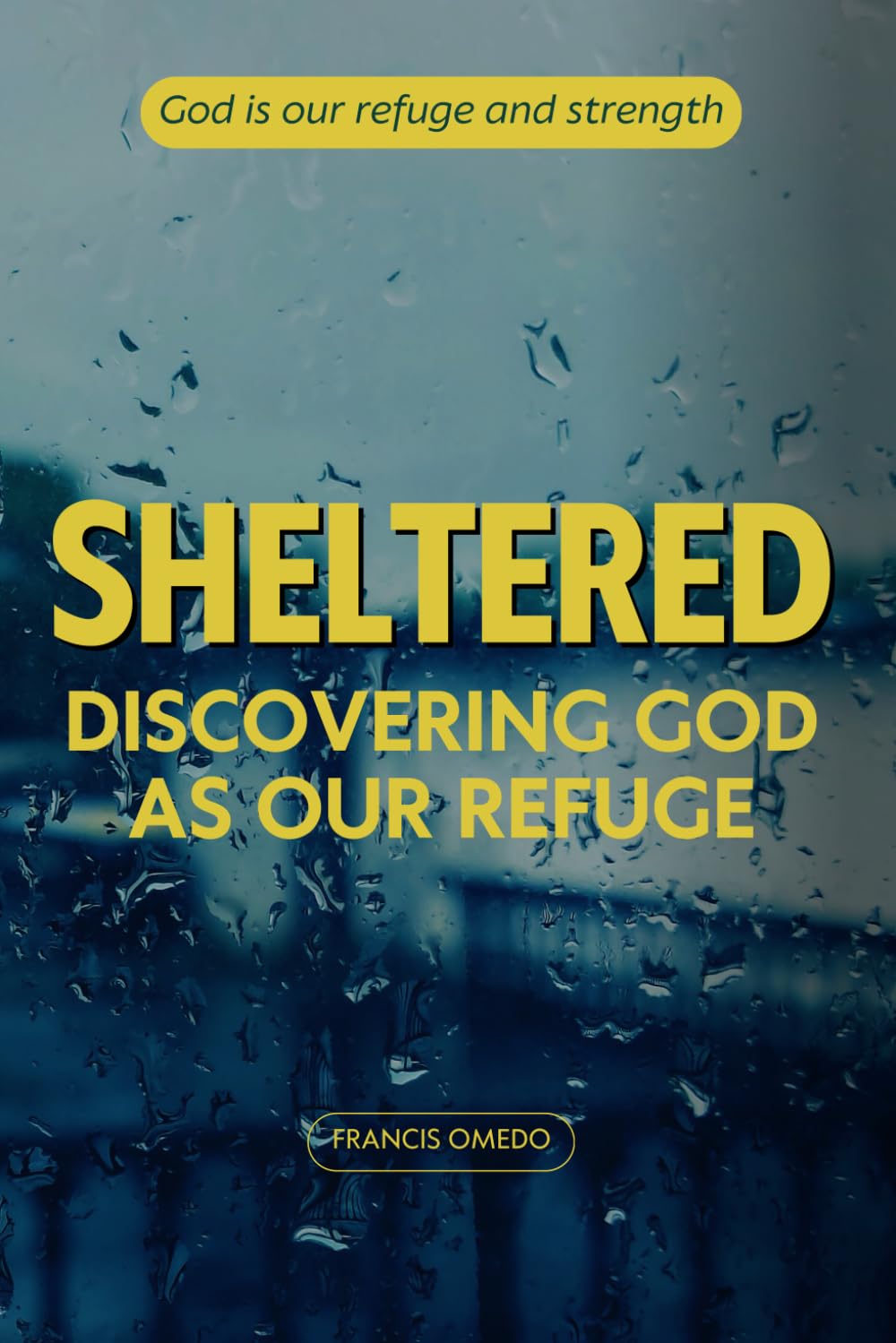 Sheltered: Discovering God as Our Refuge