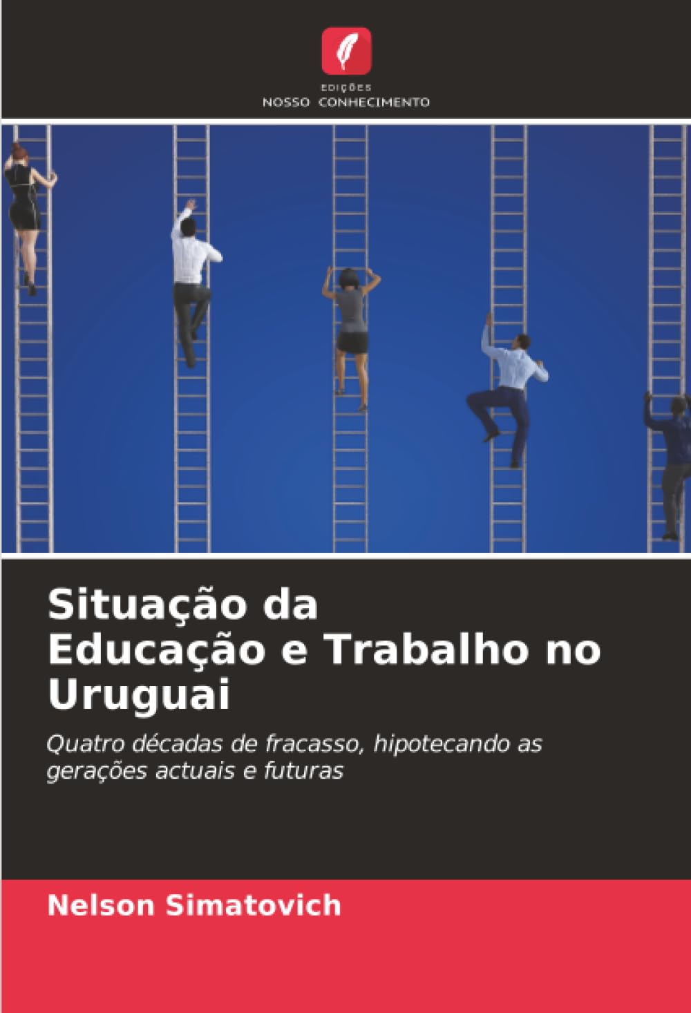 Situação da Educação e Trabalho no Uruguai: Quatro décadas de fracasso, hipotecando as gerações actuais e futuras