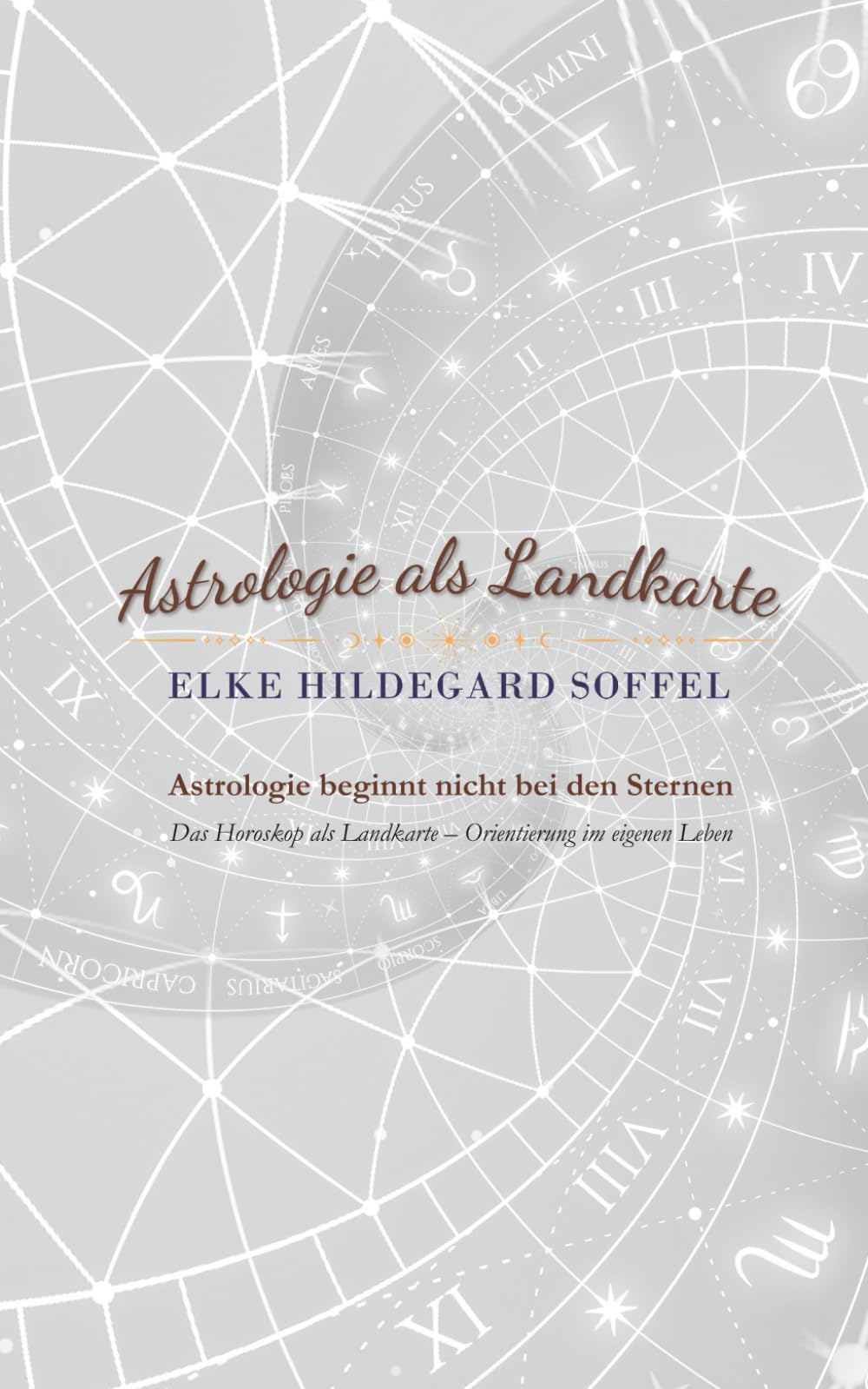 Astrologie als Landkarte: Astrologie beginnt nicht bei den Sternen