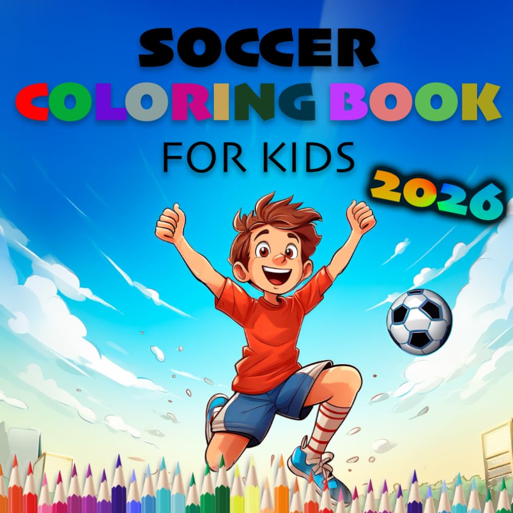 The Big Soccer Coloring Book for Kids 2026 - Fun and Easy Coloring Pages for Young Soccer Fans Ages 3–8: 50 Easy and Fun Soccer-Themed Coloring Pages