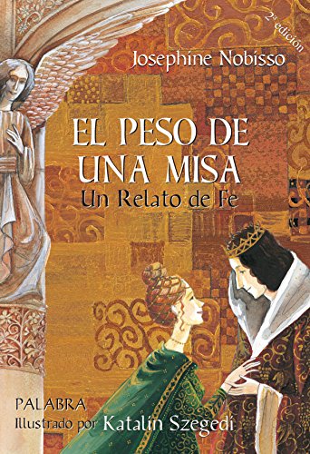 El Peso De Una Misa: Un Relato De Fe (Libros Ilustrados)