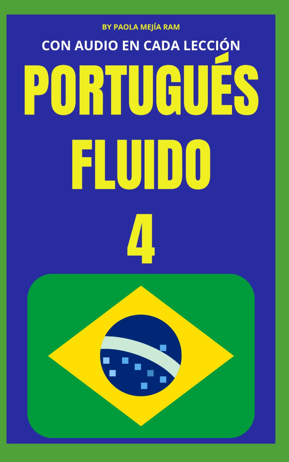 PORTUGUÉS FLUIDO 4: Todo lo que necesitas para aprender portugués