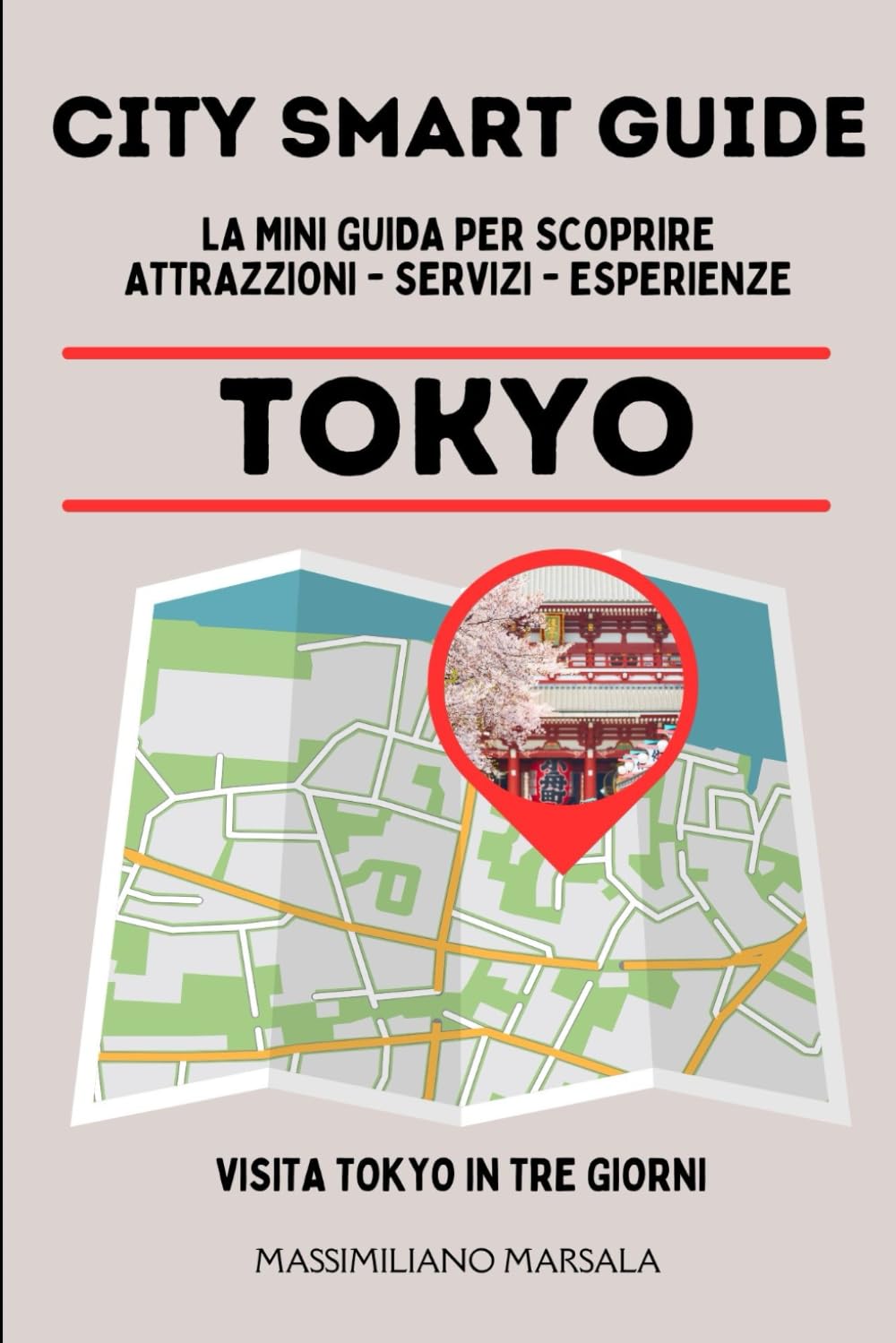 CITY SMART GUIDE TOKYO. La mini guida per scoprire Attrazioni, Servizi ed Esperienze.
