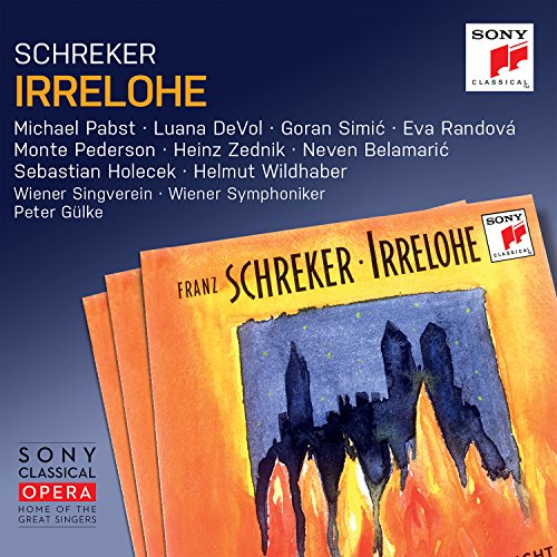 Shrink-wrapped Schreker: Irrelohe [2 CD]