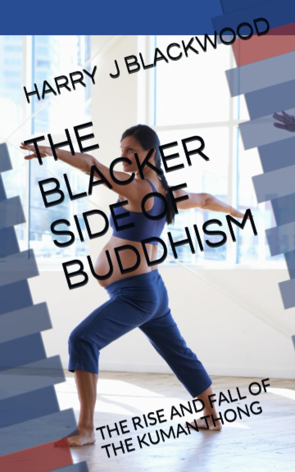 THE BALCKER SIDE OF BUDDHISM: THE RISE AND FALL OF THE KUMAN THONG