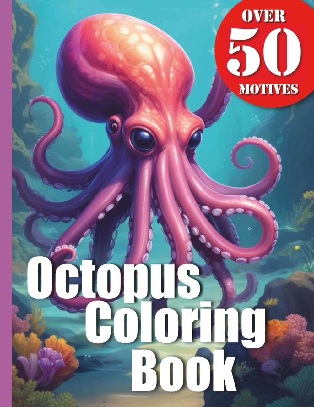 Octopus Ocean Coloring Book with 50 Designs: Dive into the mysterious deep sea: Your coloring book featuring realistic octopuses and giant squids