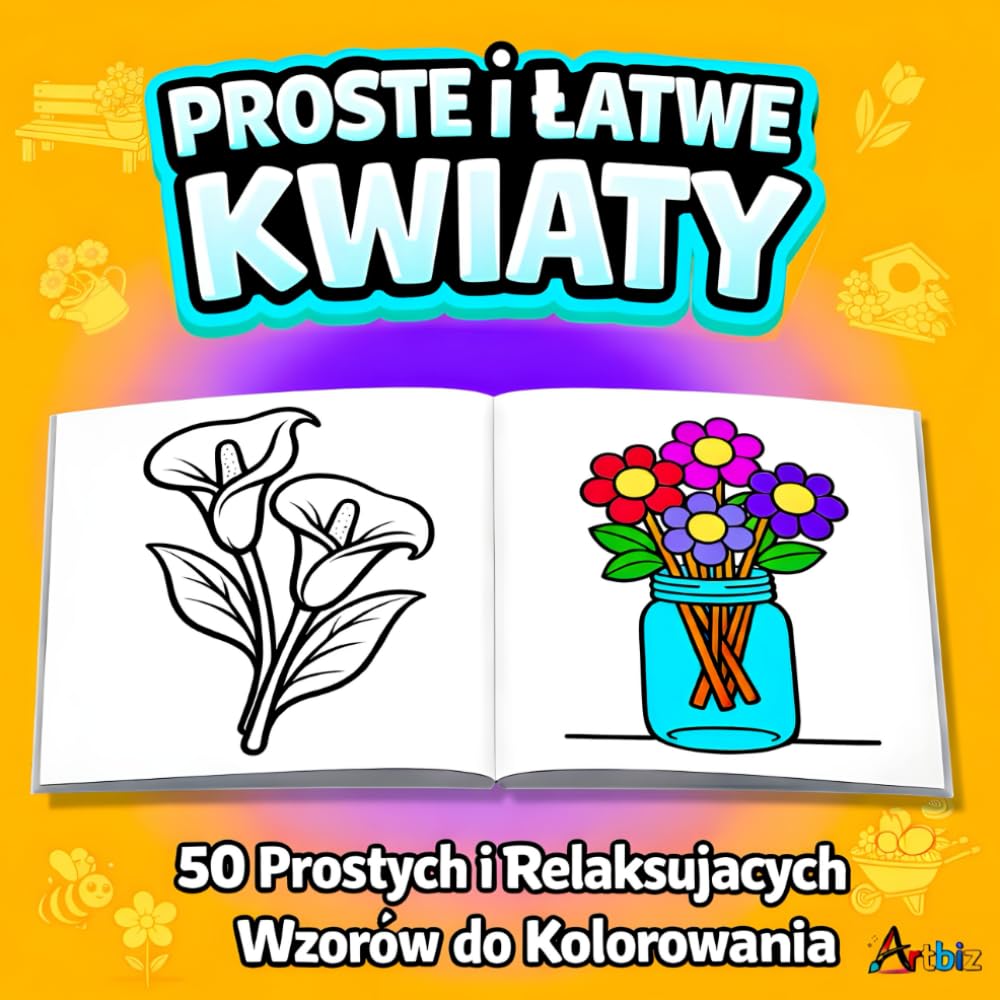 Proste i Łatwe Kwiaty: Kolorowanka dla Seniorów – Duże i Proste Wzory do Kolorowania dla Dorosłych
