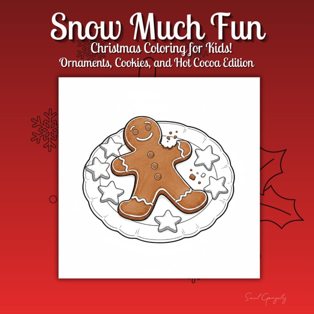 Snow Much Fun: Christmas Coloring for Kids! Ornaments, Cookies, and Hot Cocoa Edition