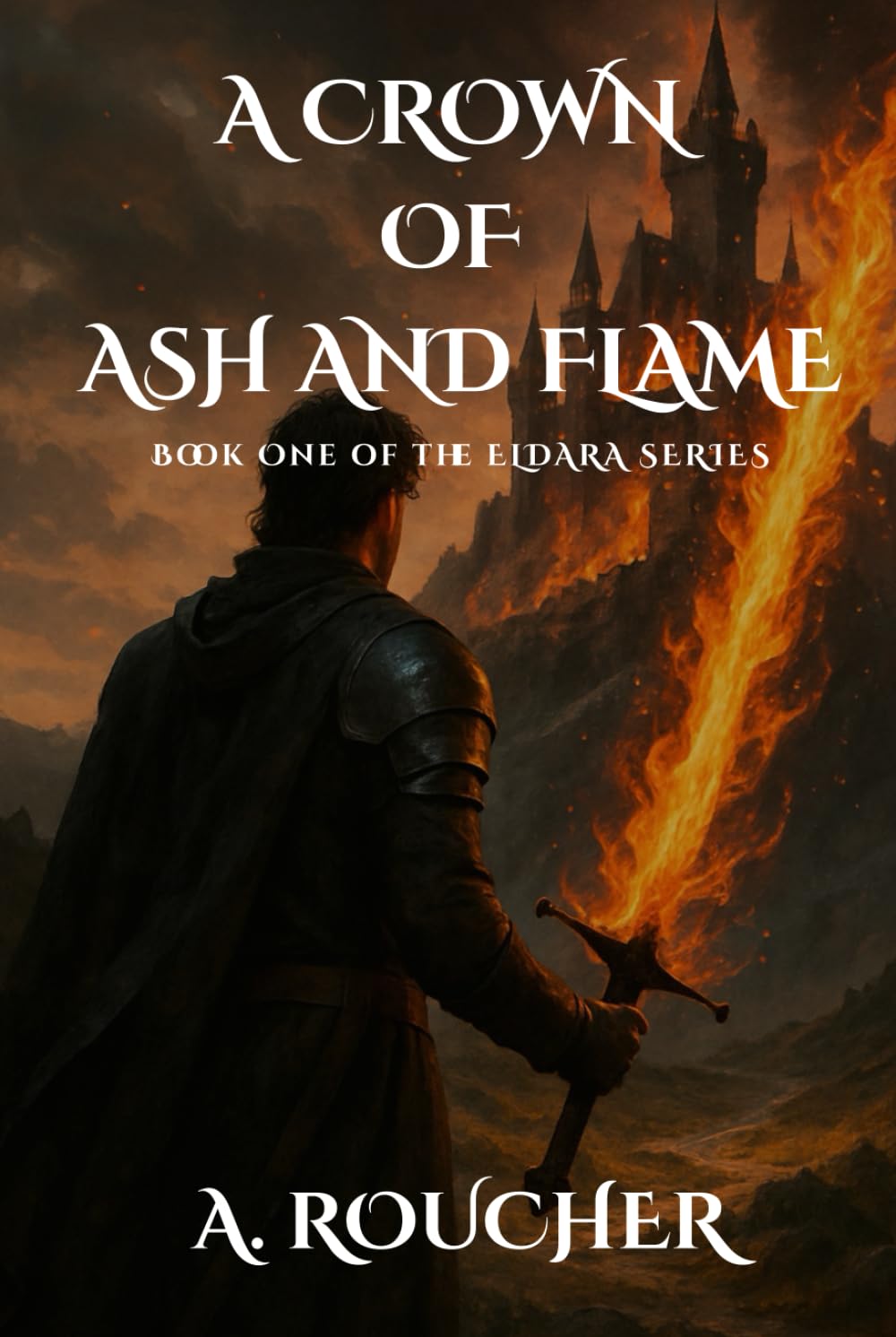 A CROWN OF ASH AND FLAME: BOOK ONE OF THE ELDARA SERIES - COLLECTORS COVER