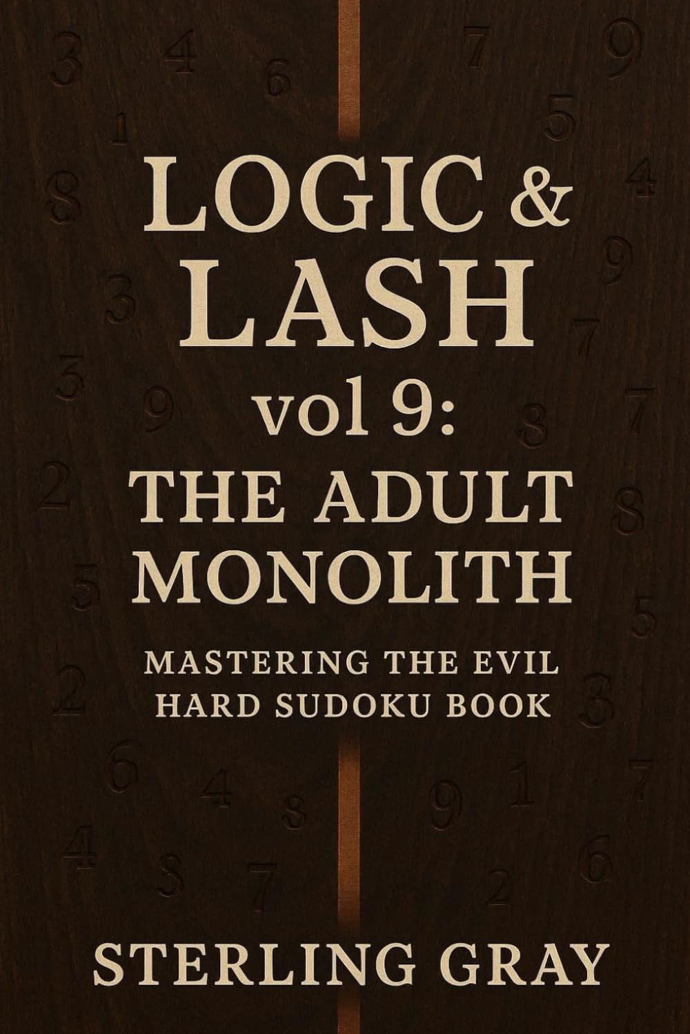 Logic & Lash 9: The Adult Monolith: Mastering the Evil Hard Sudoku Book
