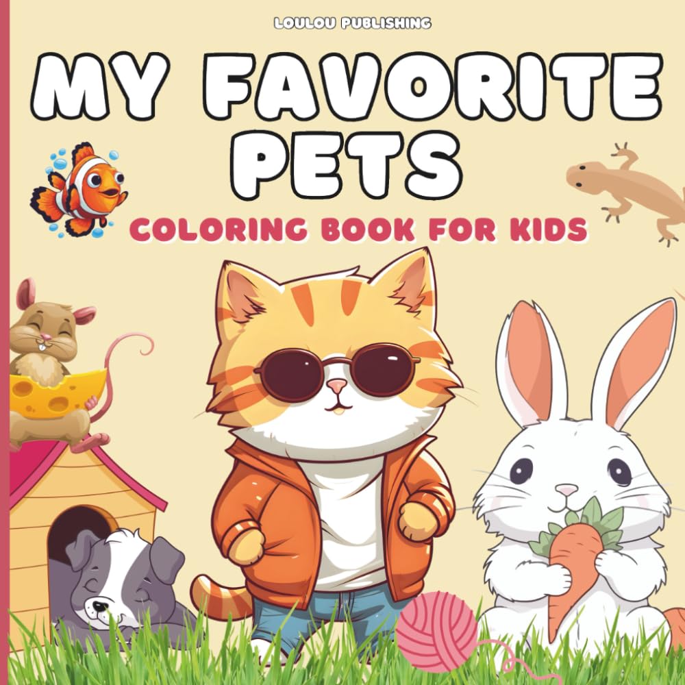 My Favorite Pets Coloring Book For Kids: Large & Easy to Color Illustrations for kids aged 4-10