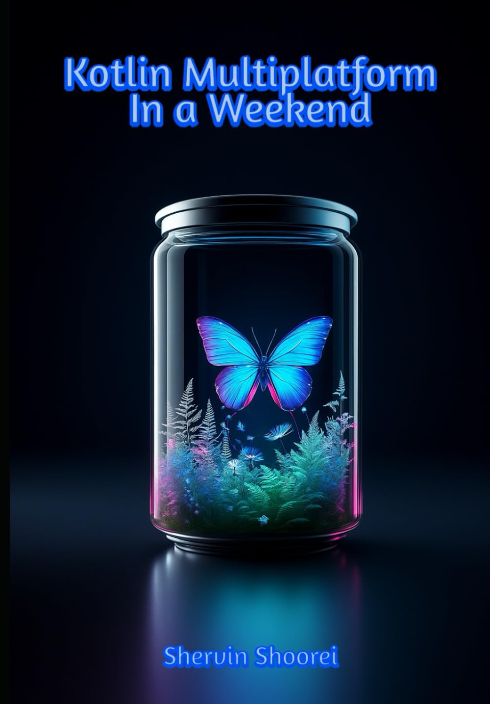 Kotlin Multi-platform In a Weekend: An Introduction to develop Android and iOS mobile apps with KMP