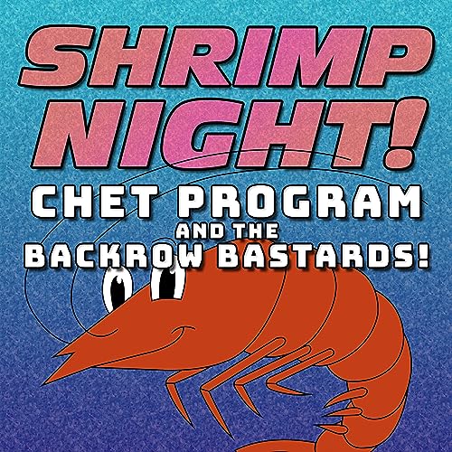#21 - Chet Program and the Backrow Bastards!