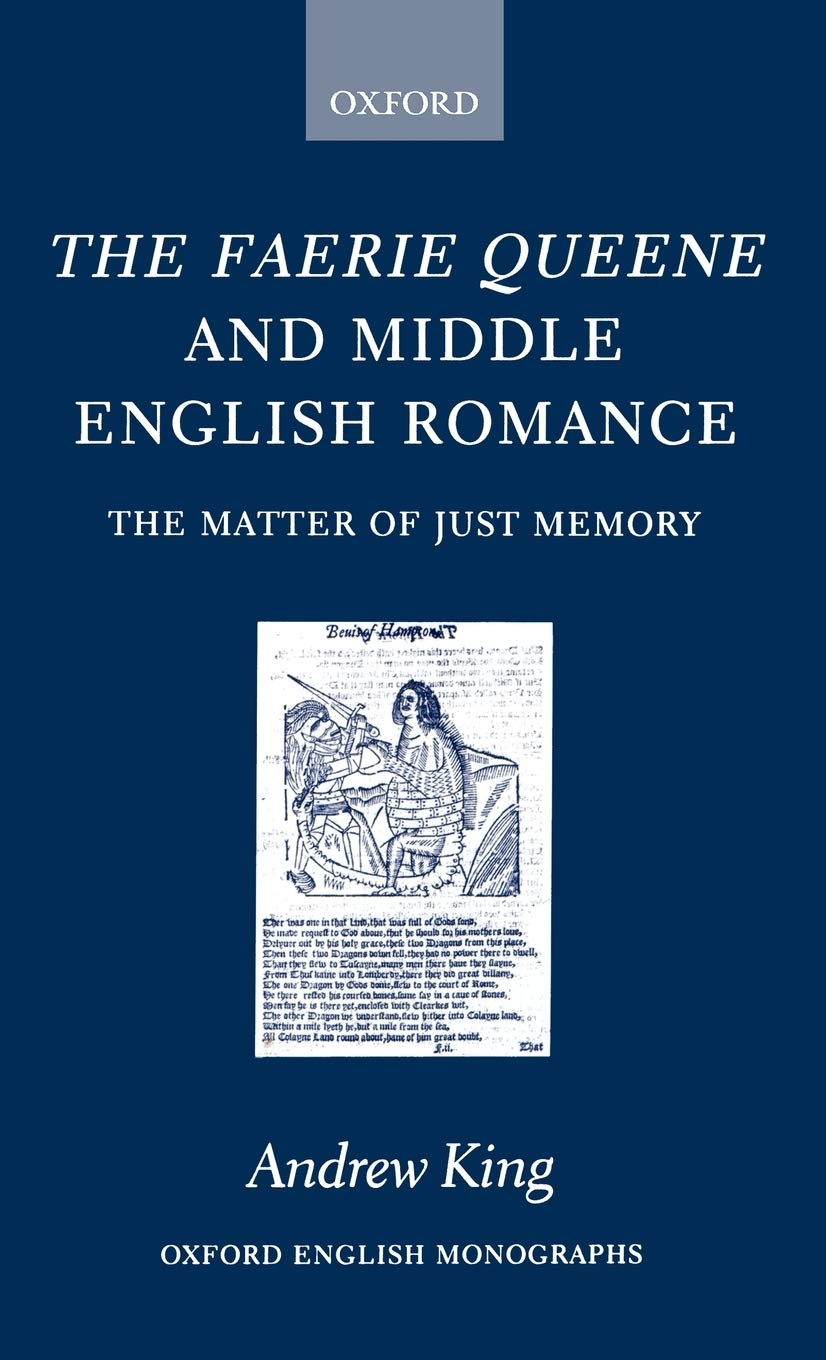 Buy The Faerie Queene and Middle English Romance: The Matter of Just Memory (Oxford English Monographs) — BookShops.in