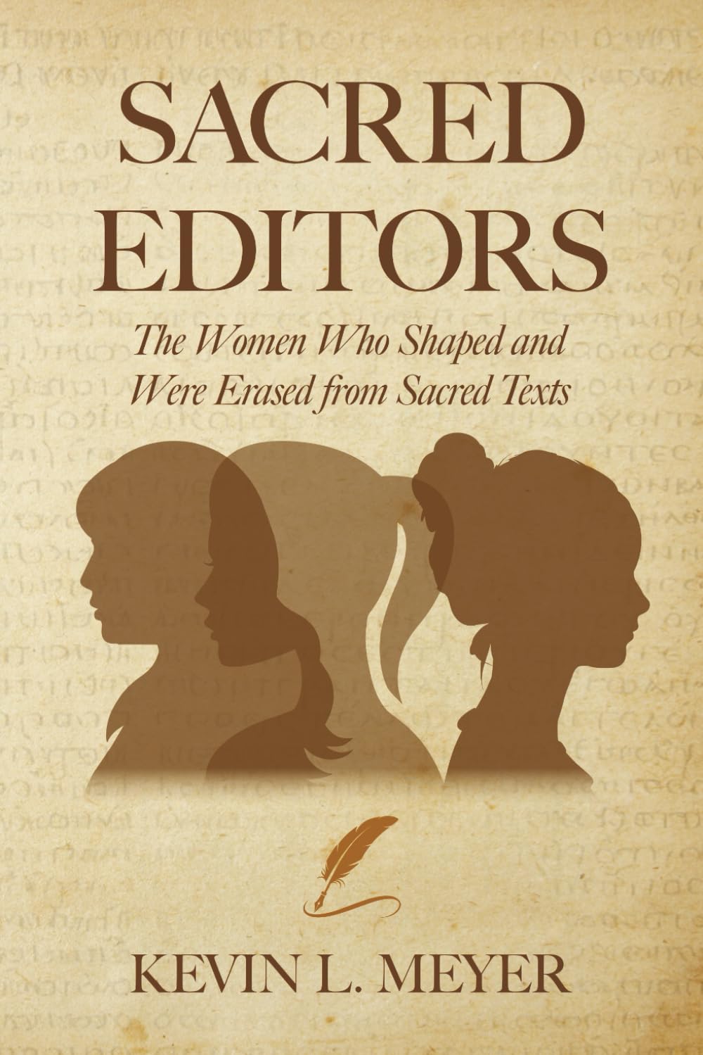 Sacred Editors: The Women Who Shaped and Were Erased from Sacred Texts