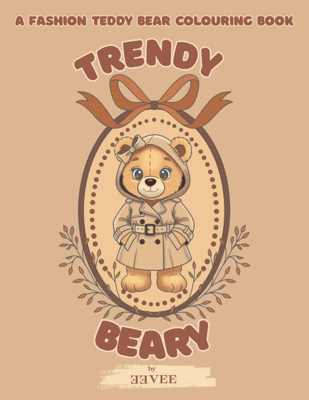 Trendy Beary: A Fashion Teddy Bear Colouring Book
