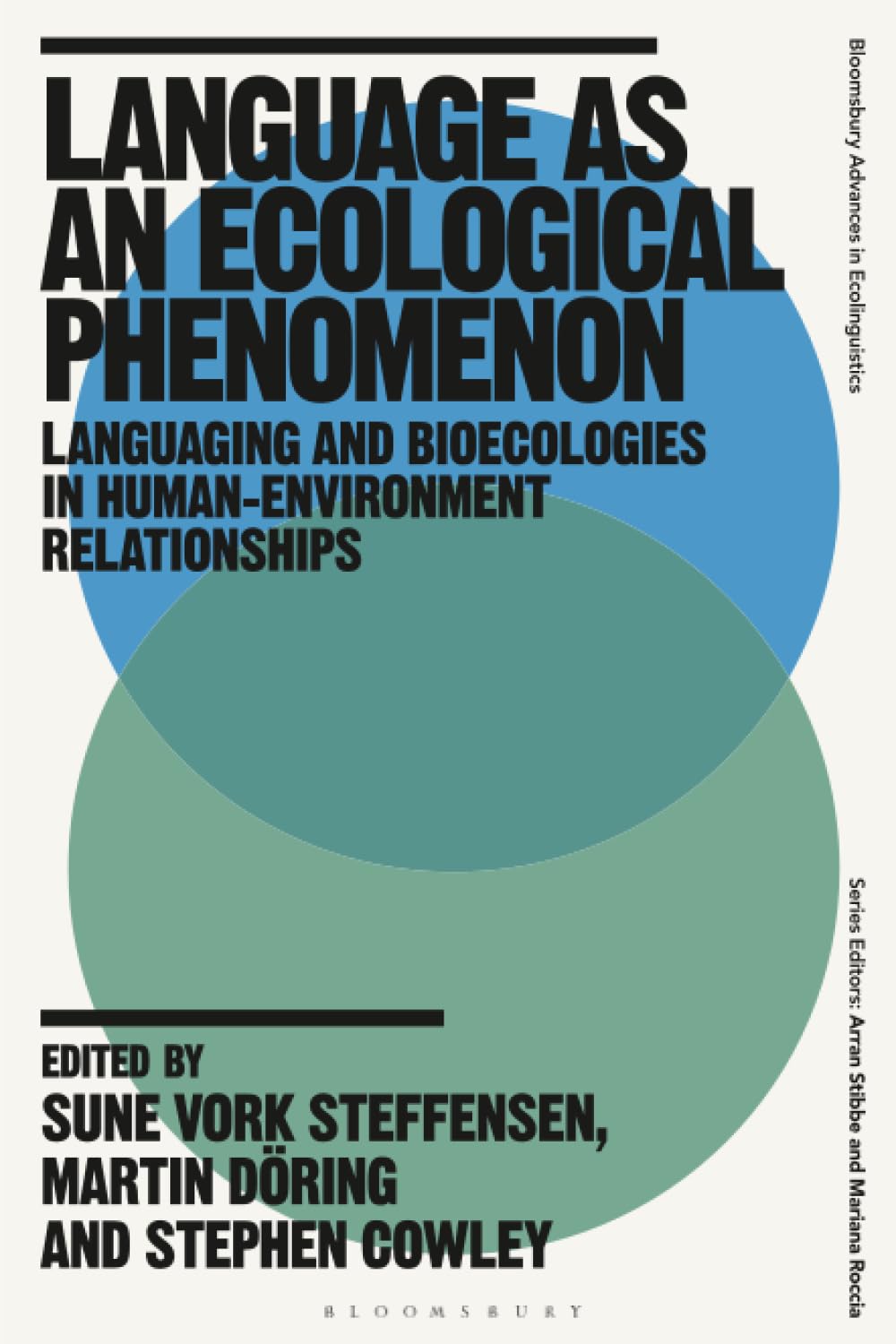 Language as an Ecological Phenomenon: Languaging and Bioecologies in Human-Environment Relationships (Bloomsbury Advances in Ecolinguistics)
