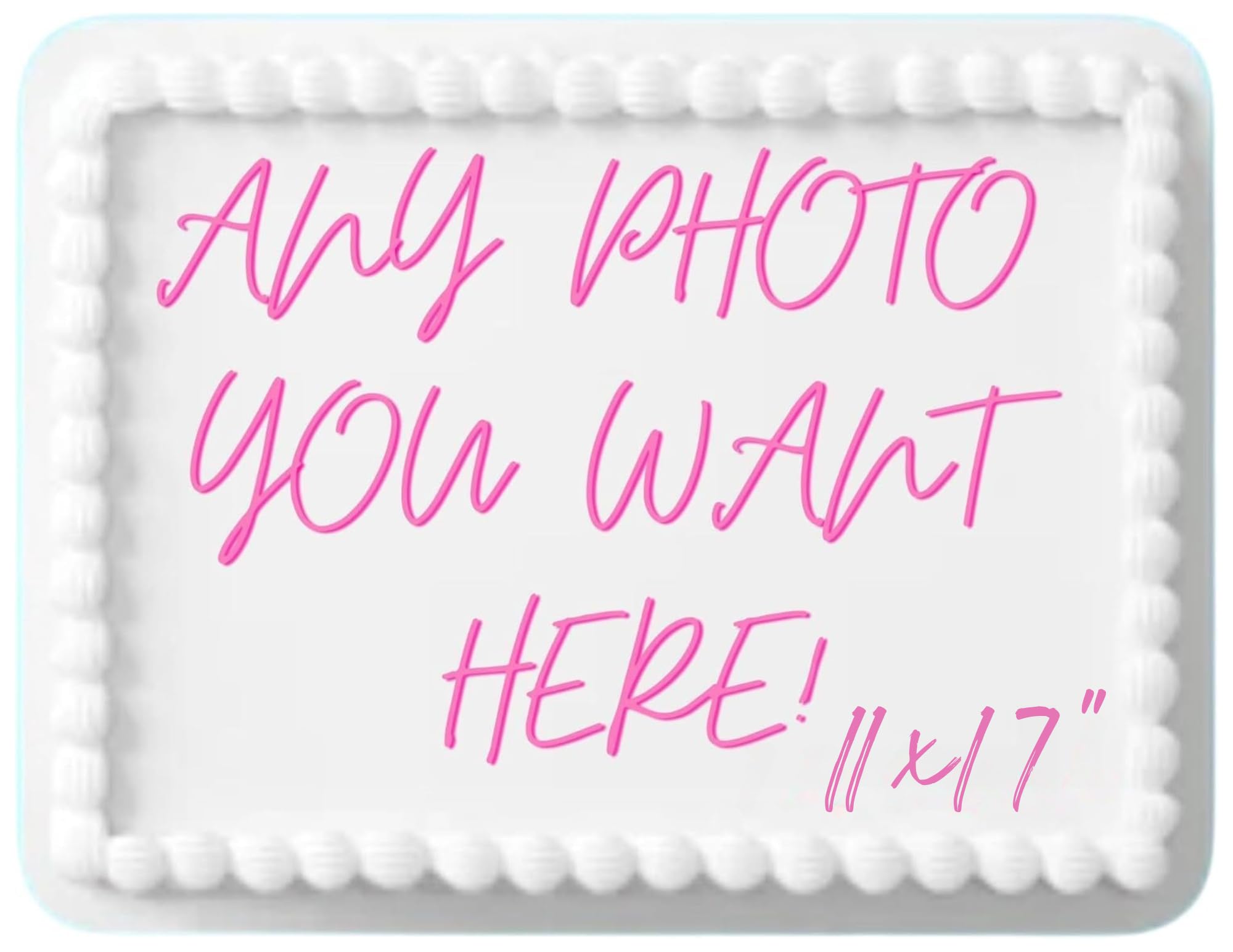 Custom Cake Topper Edible 1/2 sheet 11 x 17 inch Personalized Image Your Own Cake Topper Birthday Customize Large