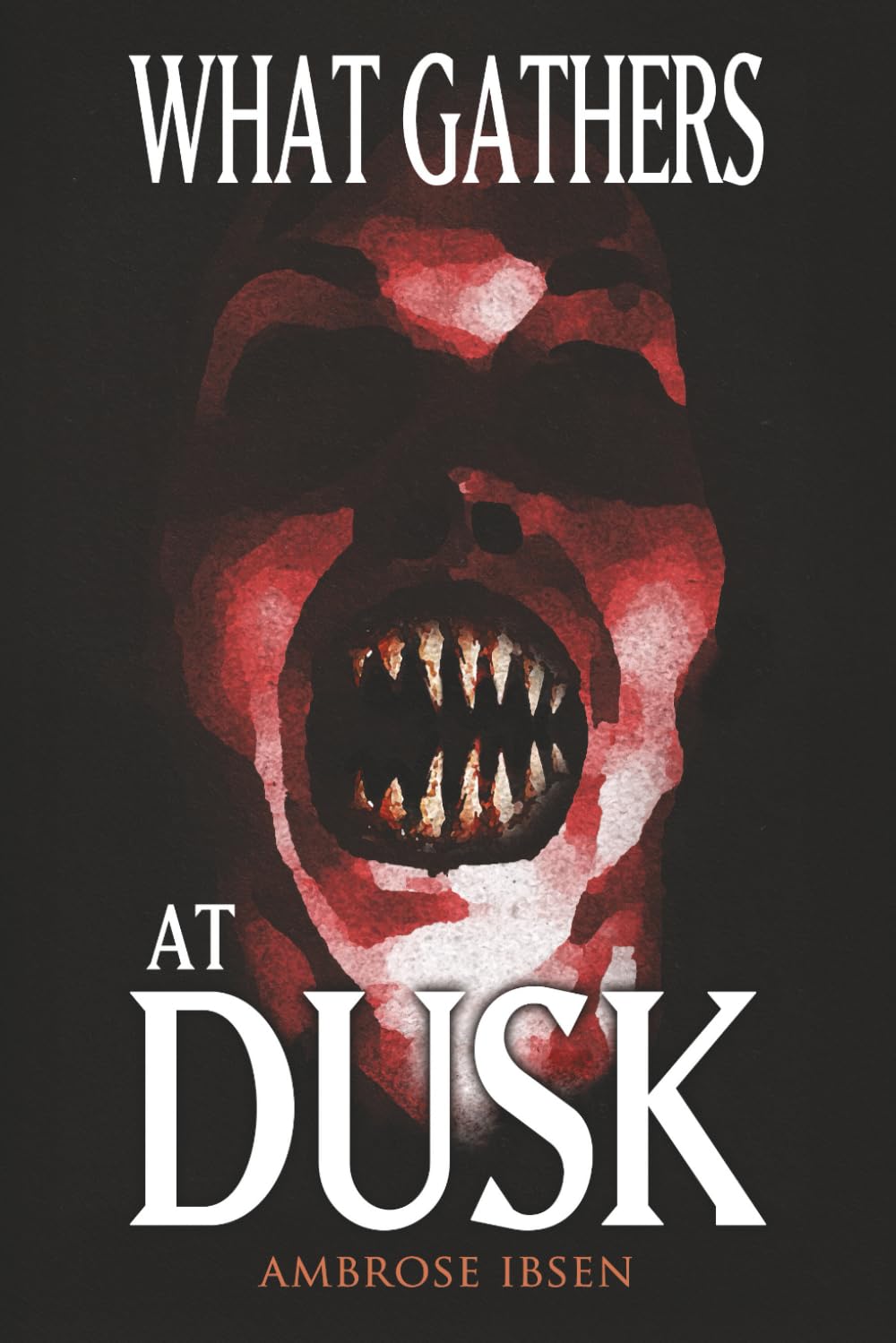 What Gathers at Dusk: Haunting Tales of Horror and the Supernatural (The Black Door Collection: Modern Horror You Can’t Unread)