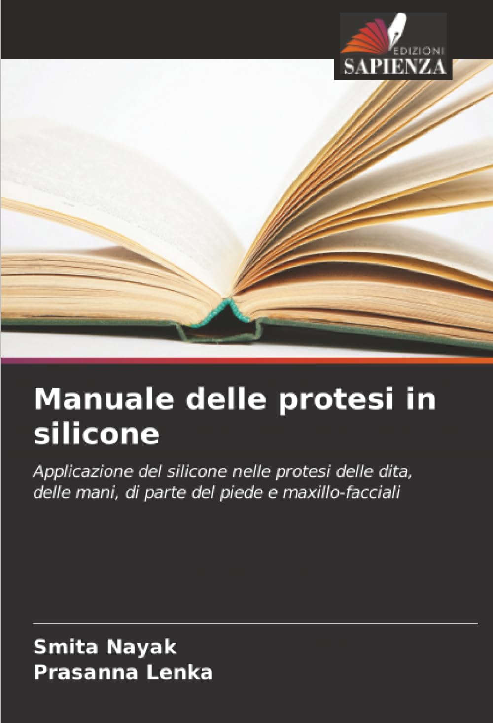 Manuale delle protesi in silicone: Applicazione del silicone nelle protesi delle dita, delle mani, di parte del piede e maxillo-facciali