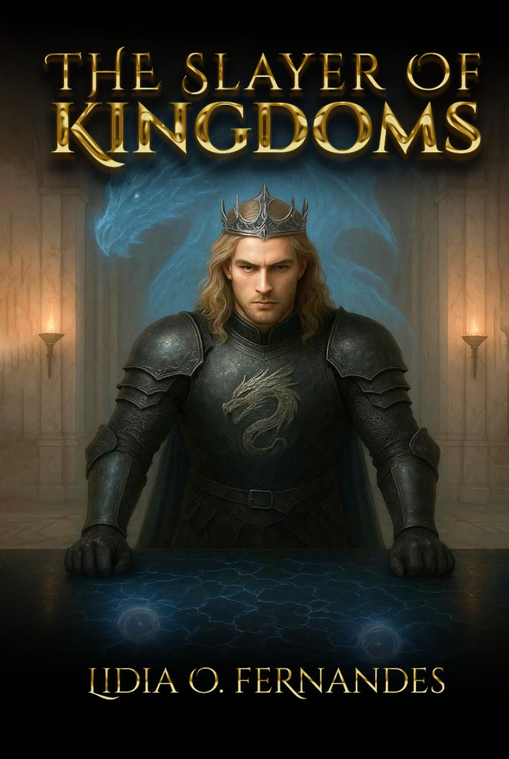 The Slayer of Kingdoms: The Dragara Chronicles: Book One