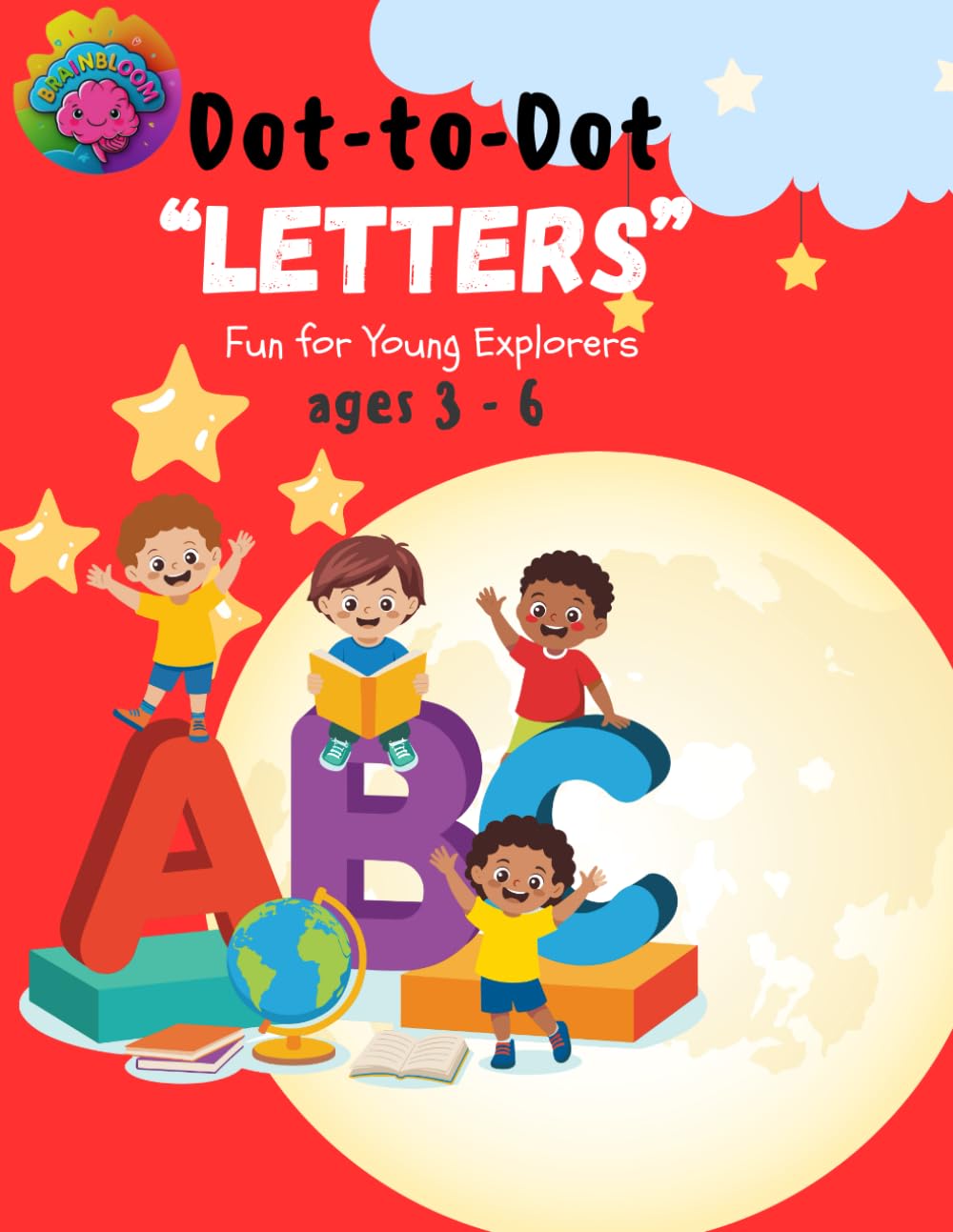 Dot-to-Dot Ages 3–6 "ABCs": A Preschool Activity Book to Improve Fine Motor Skills, and Build Early Confidence. (Dot-to-Dot Series Ages 3–6)