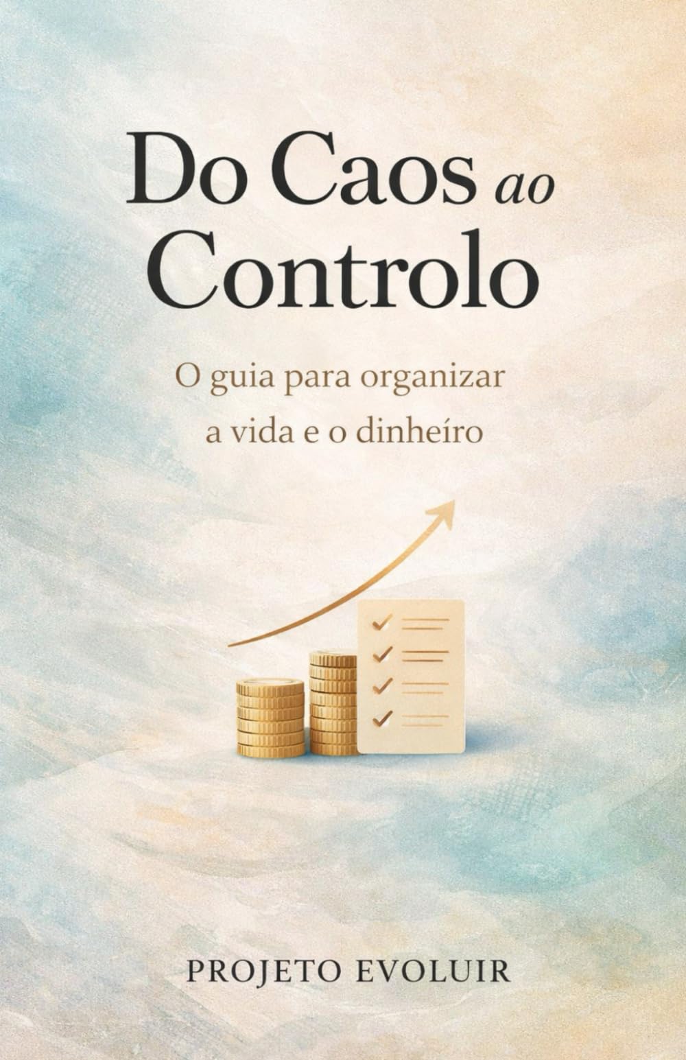 Do Caos ao Controlo: O guia para organizar a vida e o dinheiro