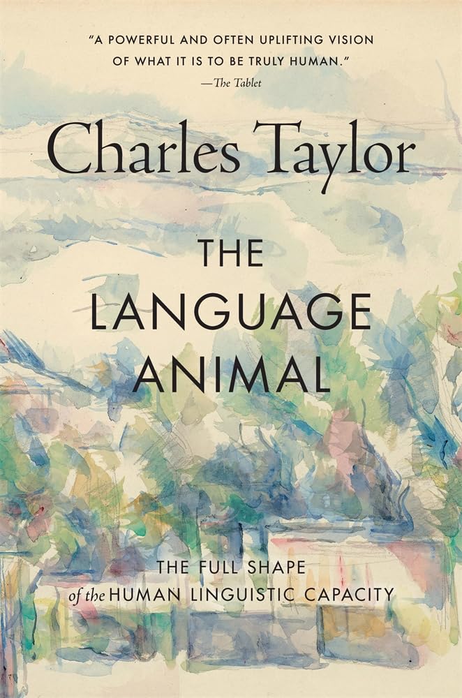 Charles Taylor - The Language Animal - Paperback Book