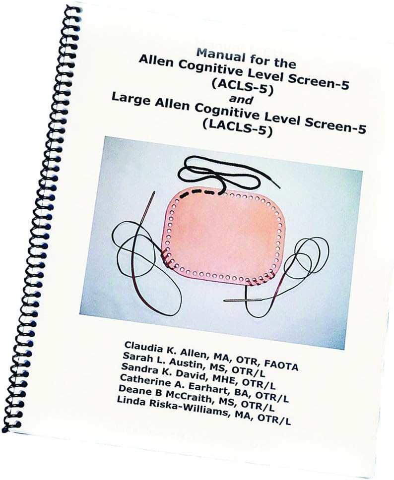Manual for the Allen Cognitive Level Screen-5 and Large Cognitive Level Screen-5 (2007)