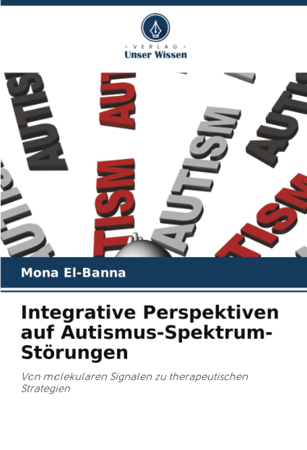Integrative Perspektiven auf Autismus-Spektrum-Störungen: Von molekularen Signalen zu therapeutischen Strategien