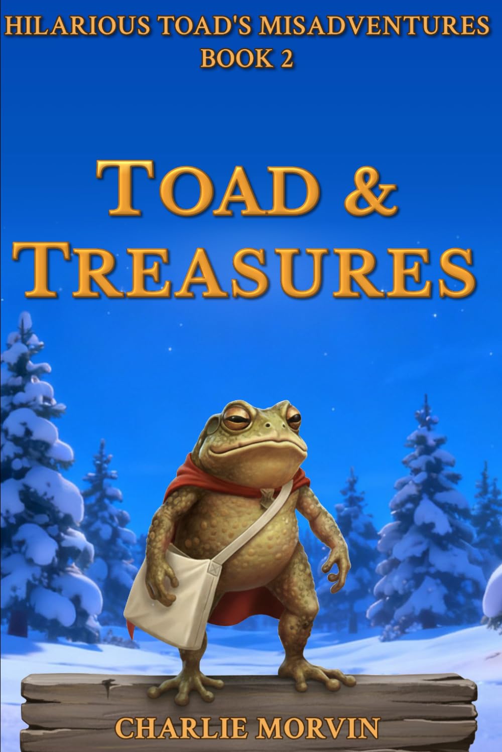 Toad and Treasures: A Whimsical Fantasy Parody Stories: 2 (The Hilarious Toad's Misadventures)