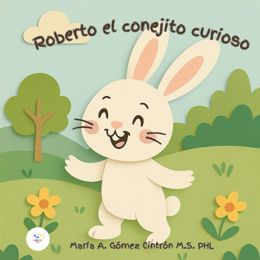 Roberto el conejito curioso: conociendo los opuestos