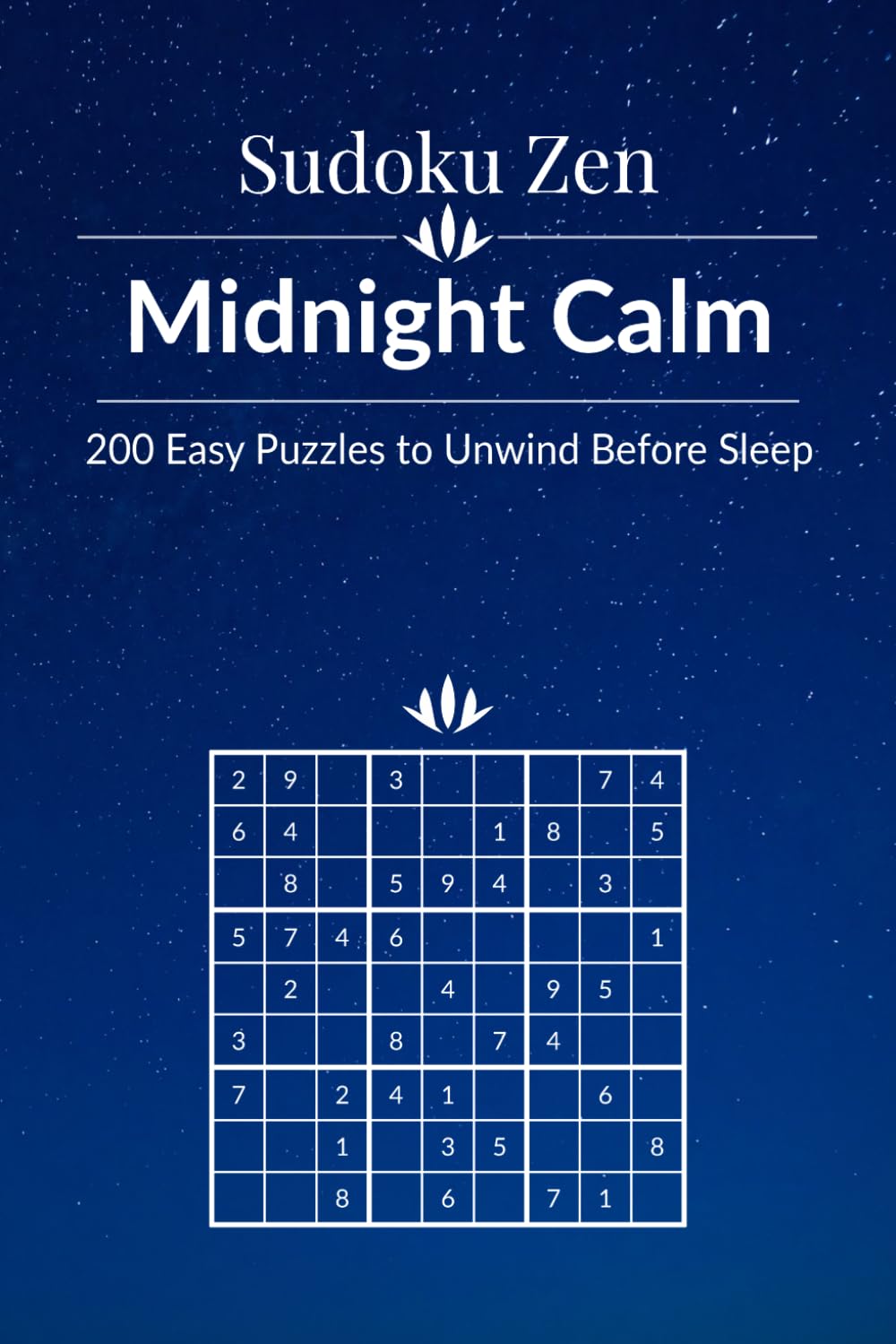 Sudoku Zen: Midnight Calm - 200 Easy Puzzles to Unwind Before Sleep
