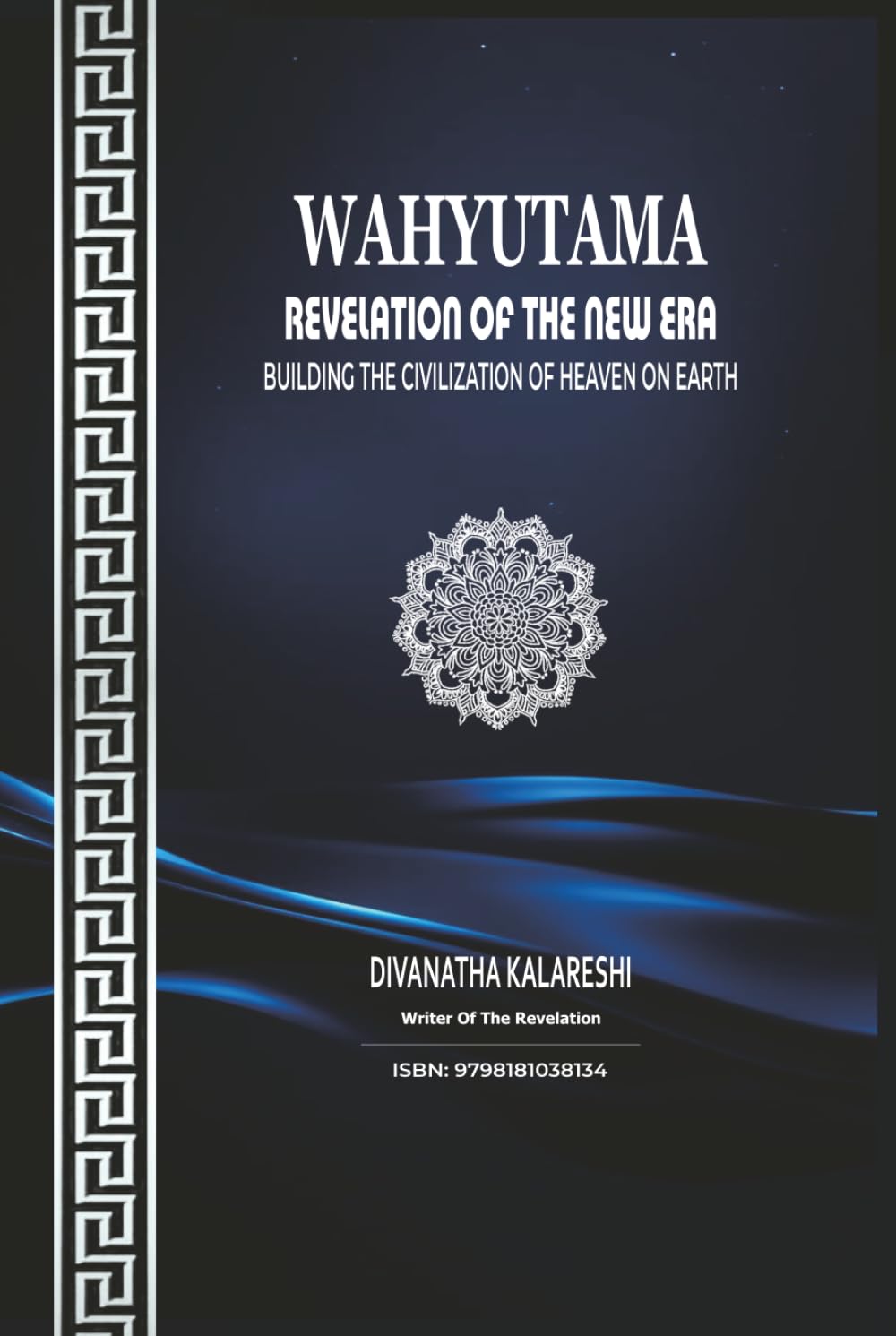 WAHYUTAMA - REVELATION OF THE NEW ERA - BUILDING THE CIVILIZATION OF HEAVEN ON EARTH