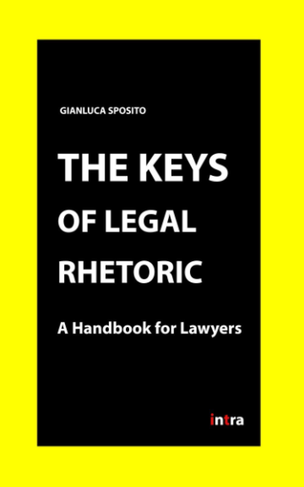 The Keys of Legal Rhetoric: A Handbook for Lawyers (Retoricamente)