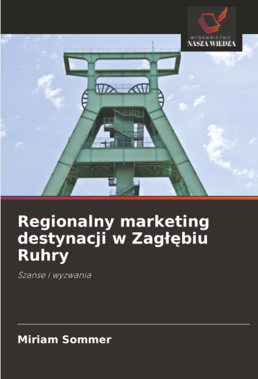 Regionalny marketing destynacji w Zagłębiu Ruhry: Szanse i wyzwania