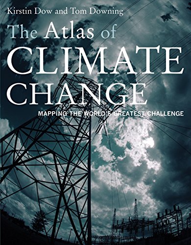 The Atlas of Climate Change: Mapping the World's Greatest Challenge