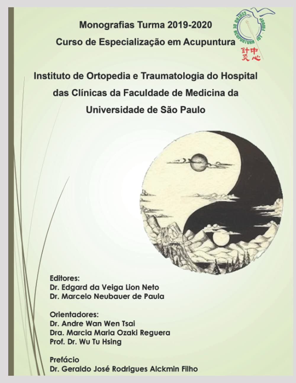 Monografias turma 2019/2020: Curso de Especialização em Acupuntura Instituto de Ortopedia e Traumatologia do Hospital das Clínicas da Faculdade de Medicina da Universidade de São Paulo