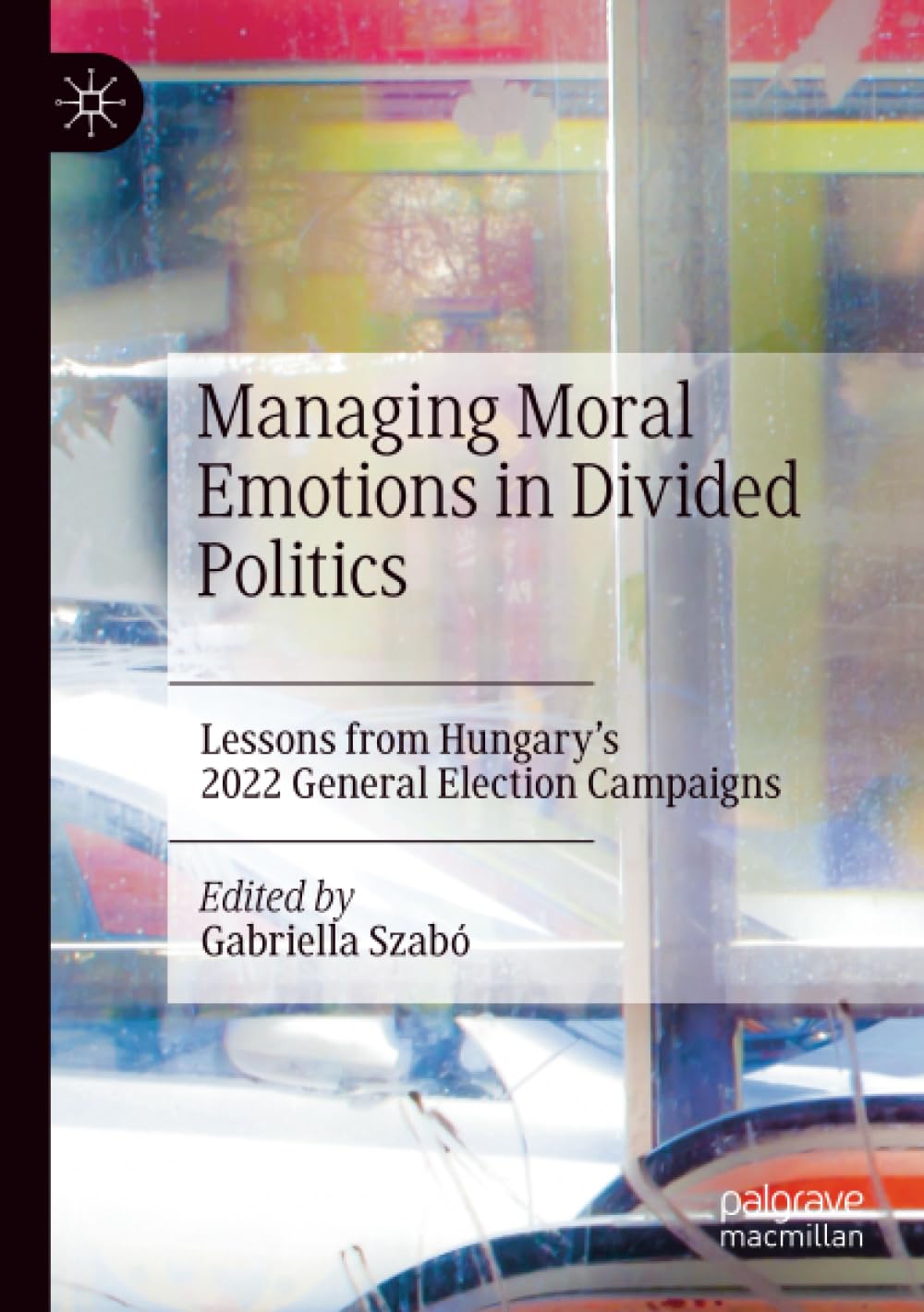 Managing Moral Emotions in Divided Politics: Lessons from Hungary’s 2022 General Election Campaigns