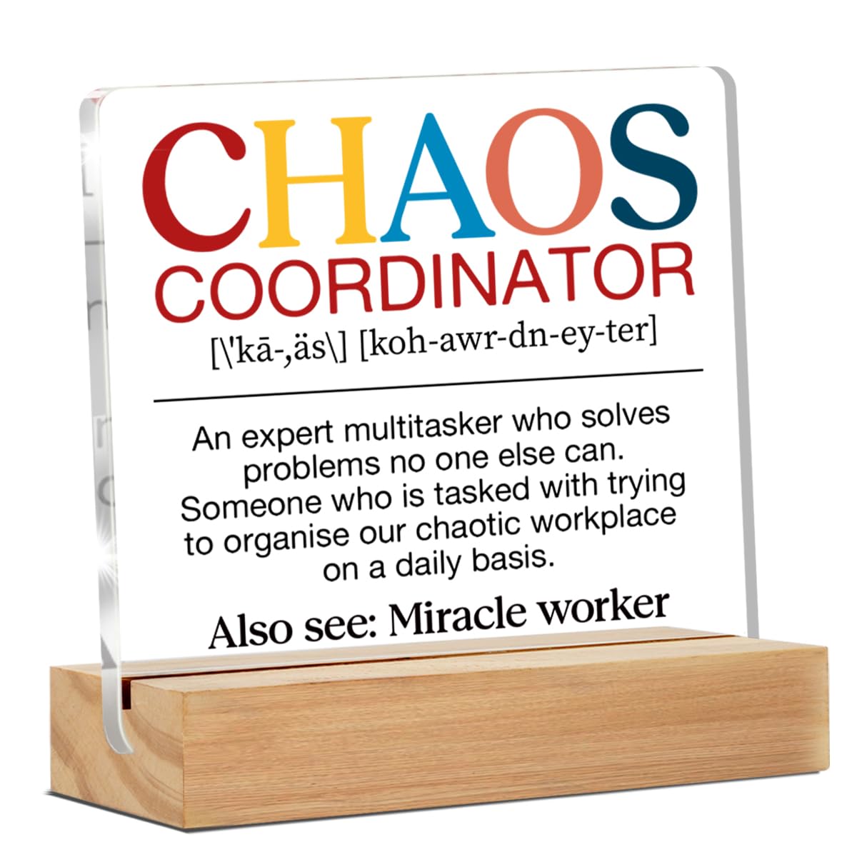Chaos Coordinator Gifts for Women Men, Thank You Gifts for Boss Coworker Manager Coach Employee, Chaos Coordinator Definition Clear Desk Decorative Sign
