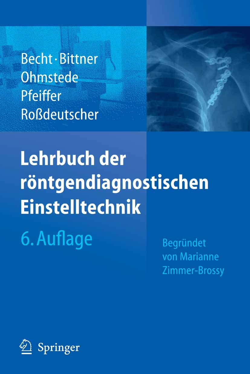 Lehrbuch der röntgendiagnostischen Einstelltechnik: Begründet von Marianne Zimmer-Brossy