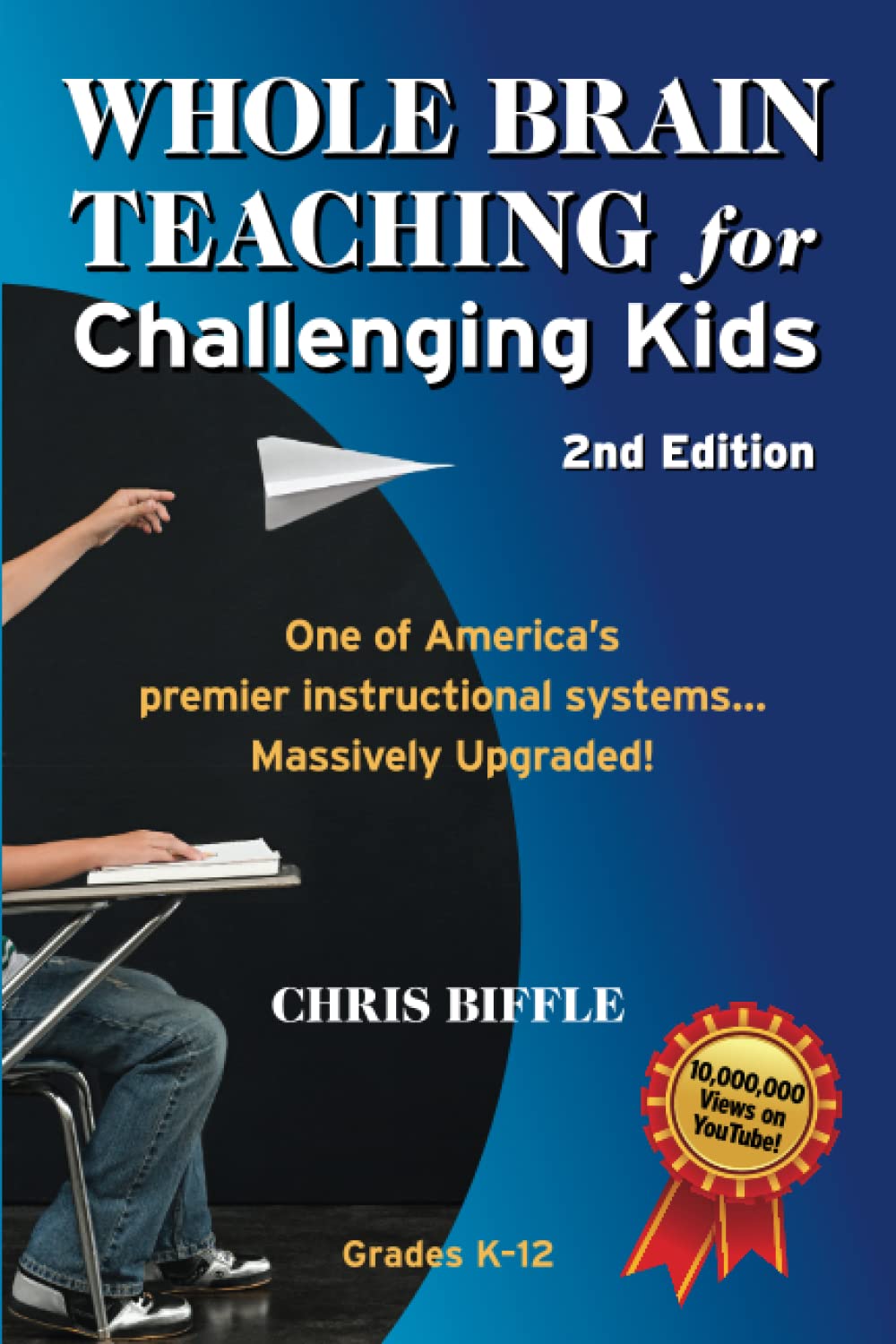 Whole Brain Teaching for Challenging Kids: 2nd Edition: (and the rest of your class, too!) Paperback – 31 May 2023