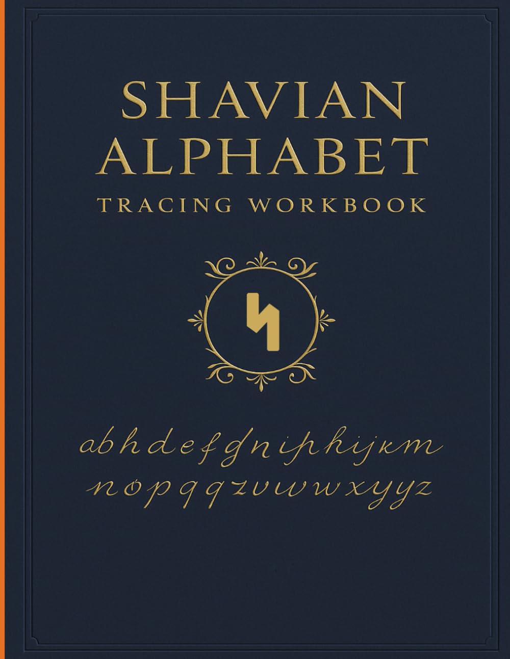 Shavian Alphabet Practice Book: Learn to Read and Write the Shavian Script: Tracing Workbook with Step-by-Step Letter Guides and English Pronunciation