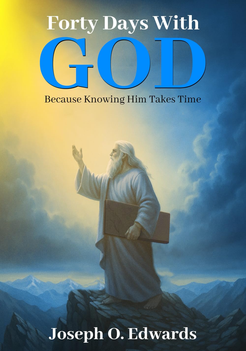 Forty Days With God: Because Knowing Him Takes Time