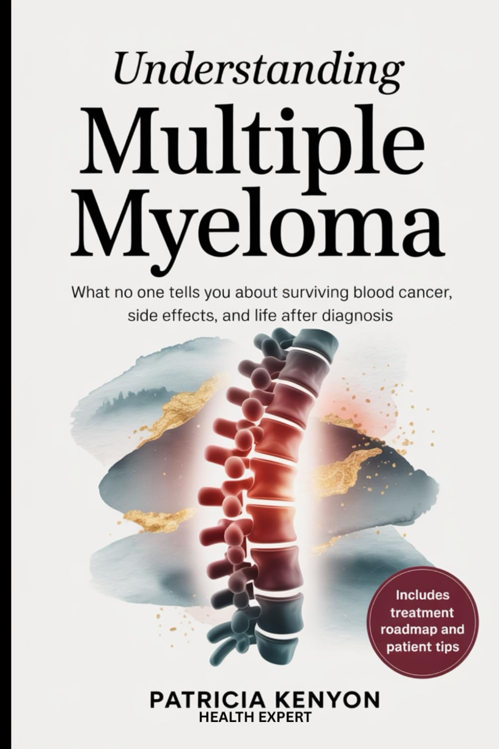 Understanding Multiple Myeloma: What No One Tells You About Surviving Blood Cancer, Side Effects, and Life After Diagnosis