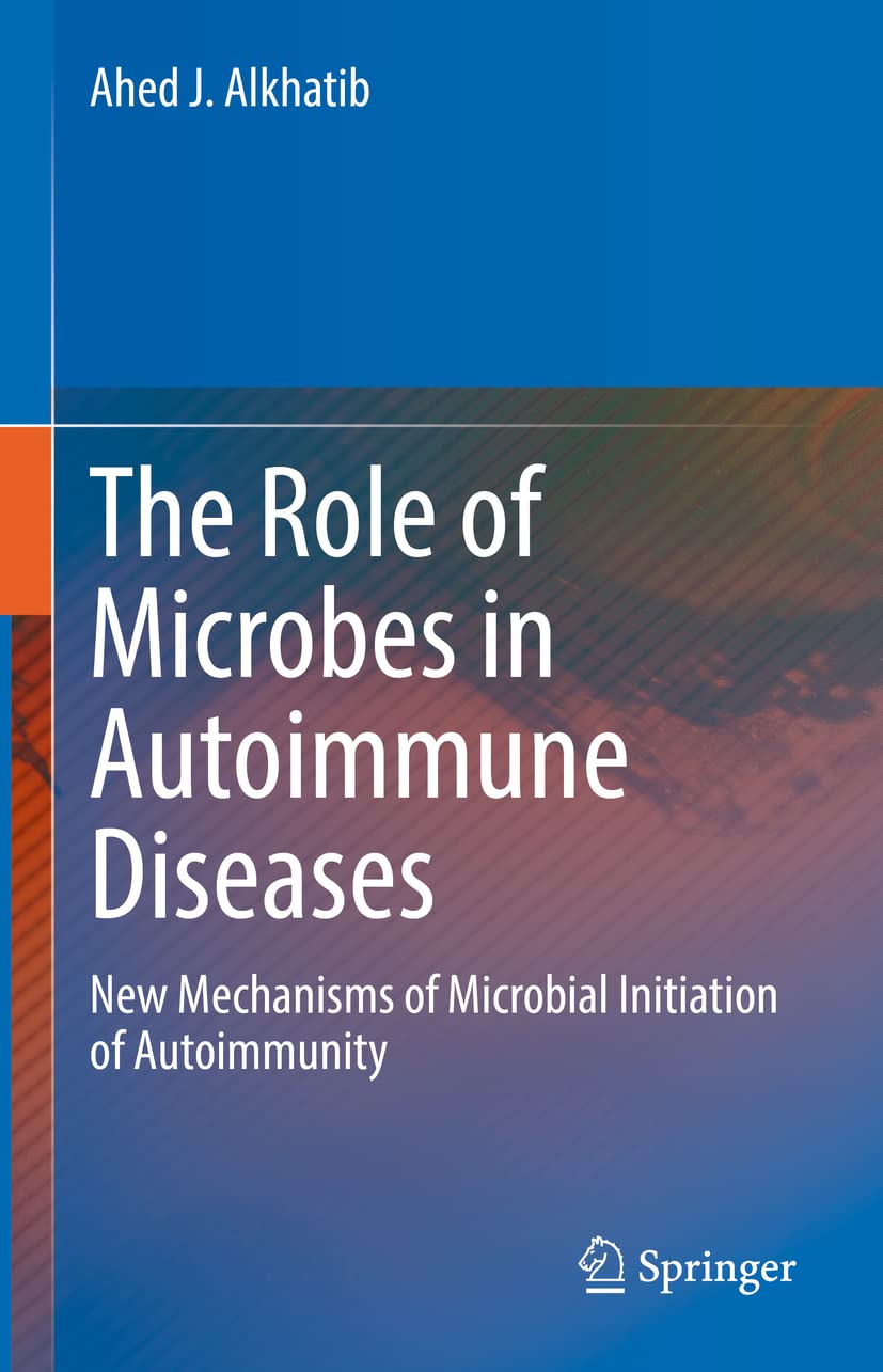The Role of Microbes in Autoimmune Diseases: New Mechanisms of Microbial Initiation of Autoimmunity