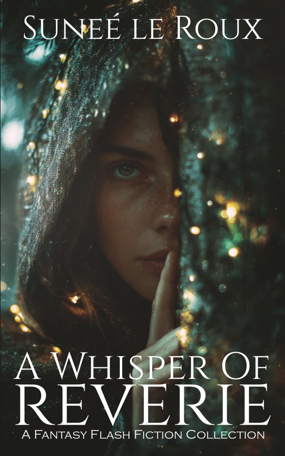 A Whisper of Reverie: A Fantasy Flash Fiction Collection: 4 (Reverie Flash Fiction)